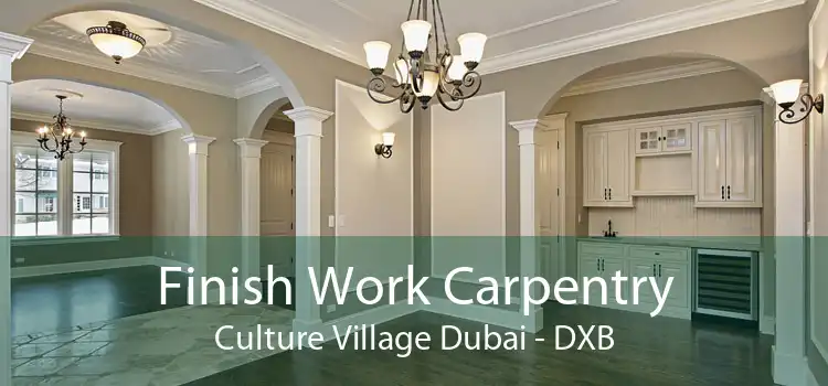 Finish Work Carpentry Culture Village Dubai - DXB