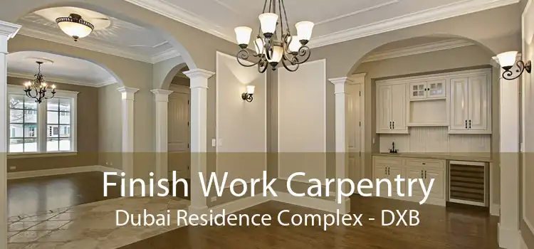 Finish Work Carpentry Dubai Residence Complex - DXB