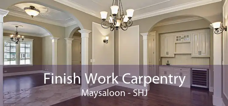 Finish Work Carpentry Maysaloon - SHJ