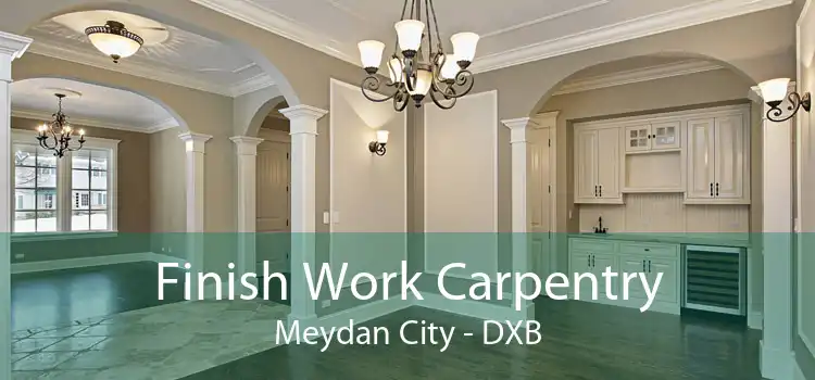 Finish Work Carpentry Meydan City - DXB