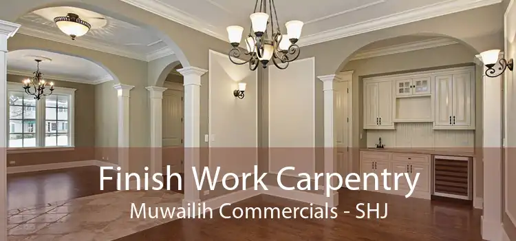 Finish Work Carpentry Muwailih Commercials - SHJ