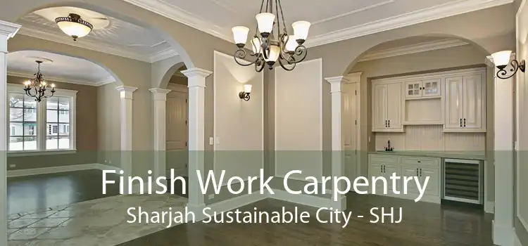 Finish Work Carpentry Sharjah Sustainable City - SHJ