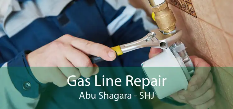 Gas Line Repair Abu Shagara - SHJ