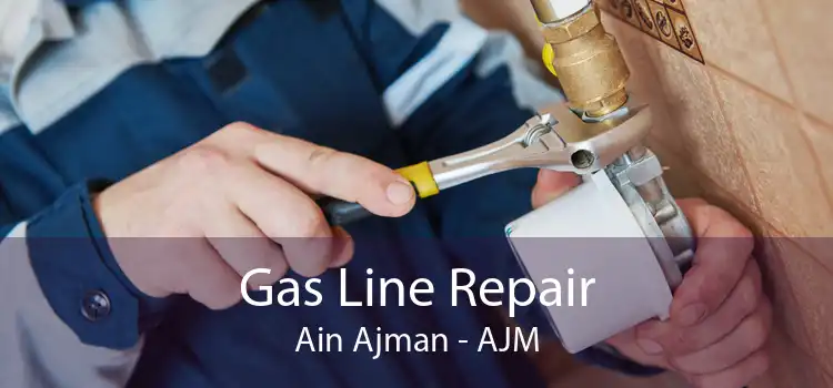 Gas Line Repair Ain Ajman - AJM