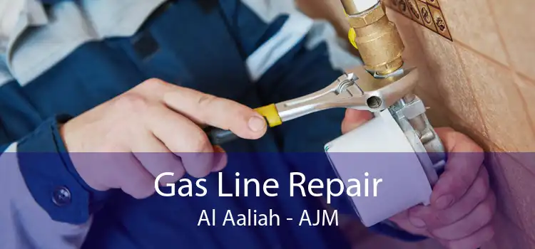 Gas Line Repair Al Aaliah - AJM