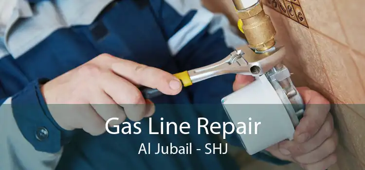 Gas Line Repair Al Jubail - SHJ