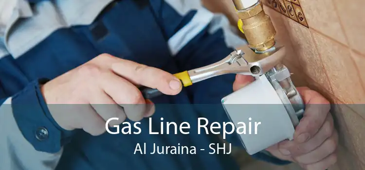 Gas Line Repair Al Juraina - SHJ