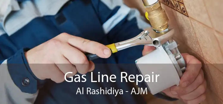 Gas Line Repair Al Rashidiya - AJM