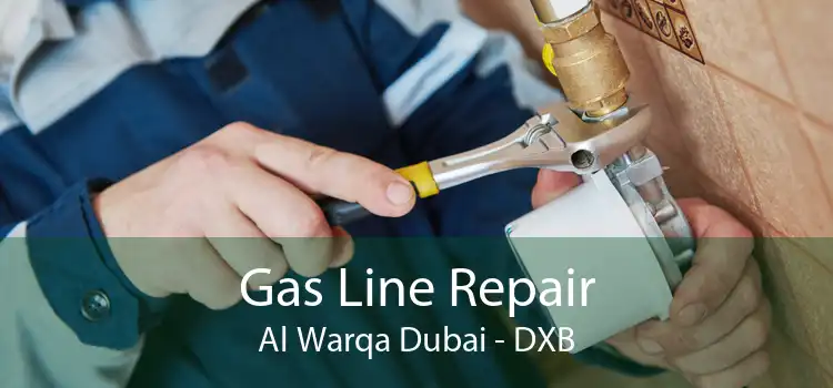 Gas Line Repair Al Warqa Dubai - DXB