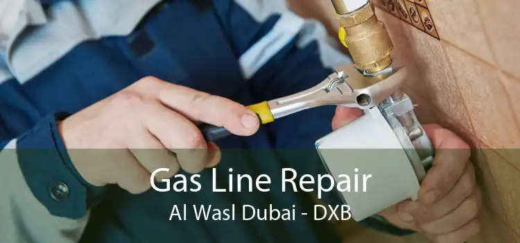 Gas Line Repair Al Wasl Dubai - DXB