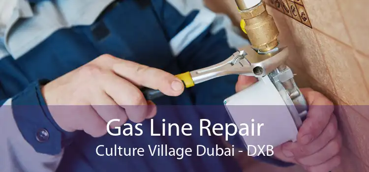 Gas Line Repair Culture Village Dubai - DXB