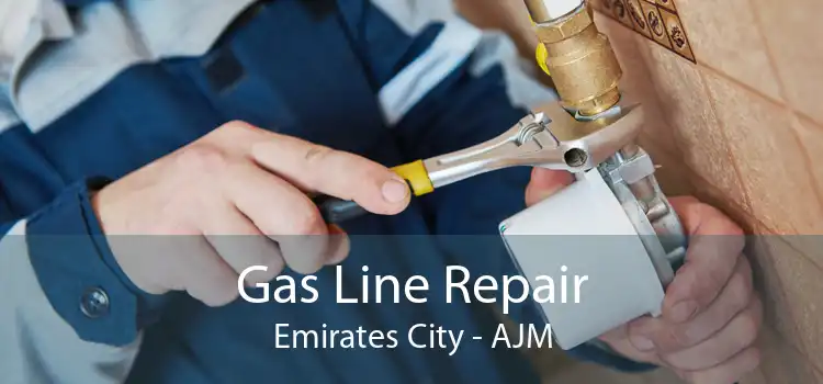 Gas Line Repair Emirates City - AJM