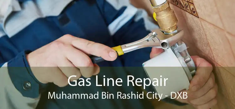 Gas Line Repair Muhammad Bin Rashid City - DXB