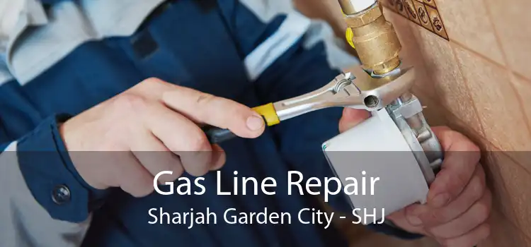 Gas Line Repair Sharjah Garden City - SHJ