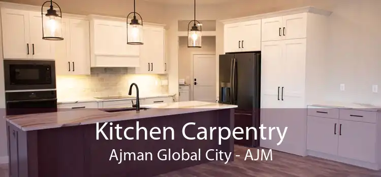 Kitchen Carpentry Ajman Global City - AJM