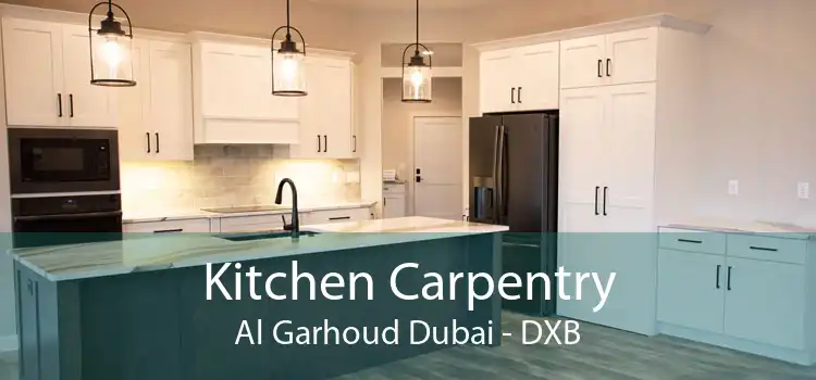 Kitchen Carpentry Al Garhoud Dubai - DXB