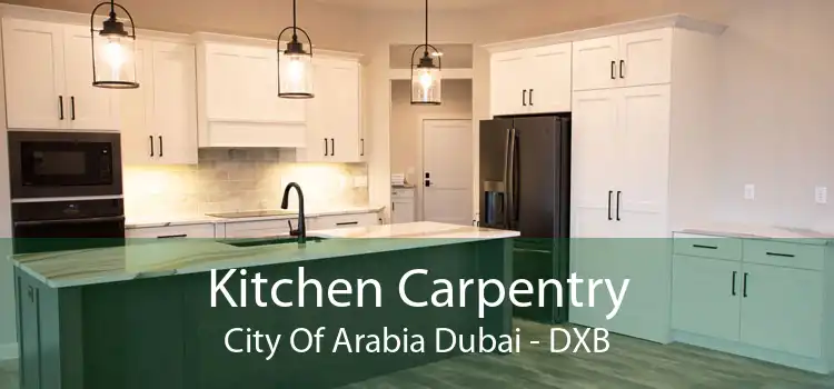 Kitchen Carpentry City Of Arabia Dubai - DXB