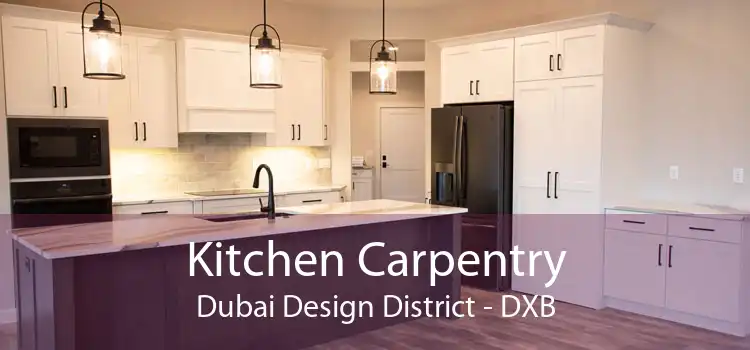 Kitchen Carpentry Dubai Design District - DXB