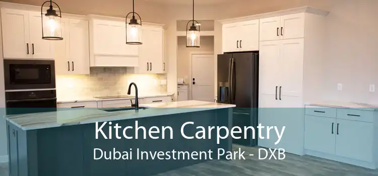 Kitchen Carpentry Dubai Investment Park - DXB