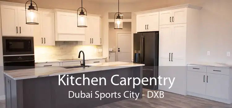 Kitchen Carpentry Dubai Sports City - DXB