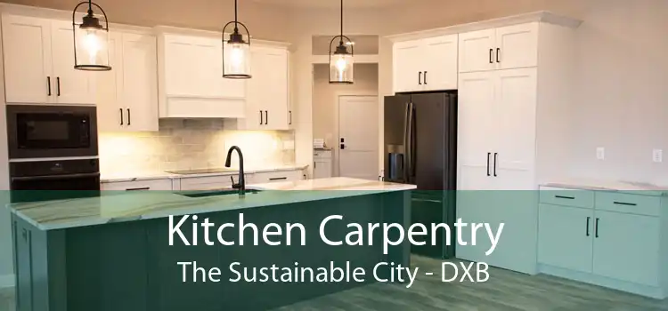 Kitchen Carpentry The Sustainable City - DXB