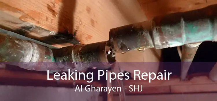 Leaking Pipes Repair Al Gharayen - SHJ