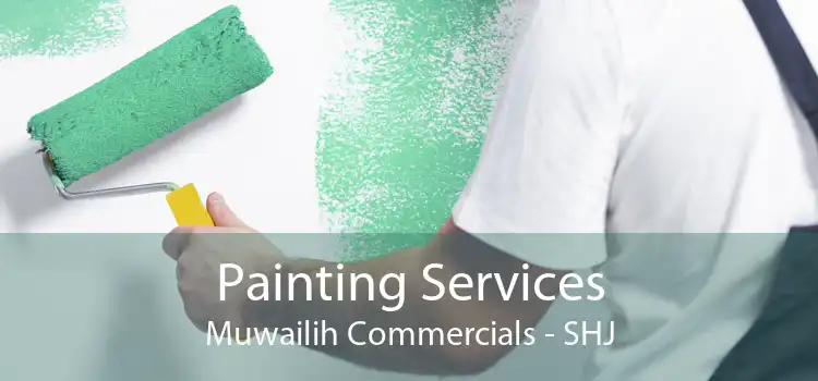 Painting Services Muwailih Commercials - SHJ