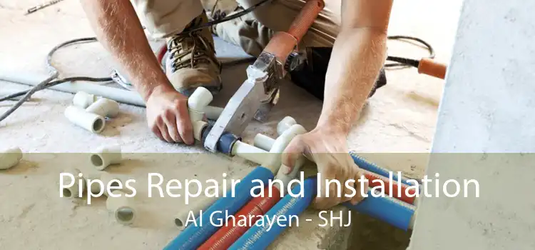 Pipes Repair and Installation Al Gharayen - SHJ