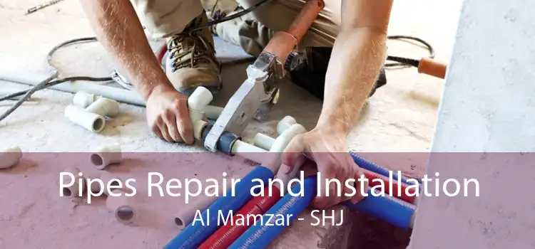 Pipes Repair and Installation Al Mamzar - SHJ