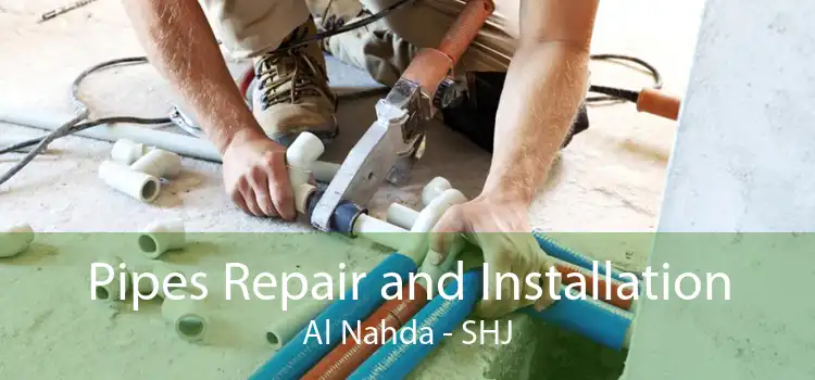 Pipes Repair and Installation Al Nahda - SHJ