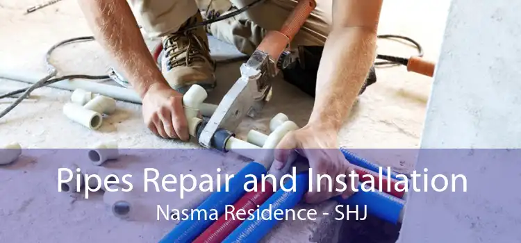 Pipes Repair and Installation Nasma Residence - SHJ