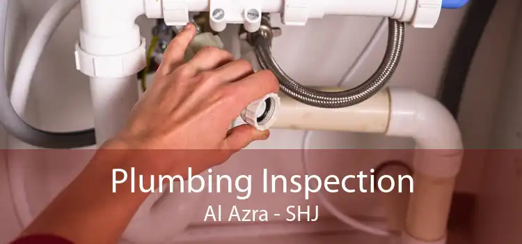 Plumbing Inspection Al Azra - SHJ