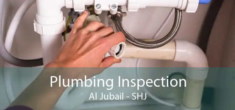 Plumbing Inspection Al Jubail - SHJ