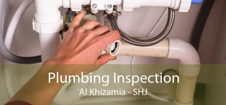 Plumbing Inspection Al Khizamia - SHJ