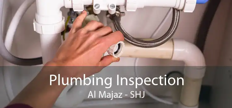 Plumbing Inspection Al Majaz - SHJ