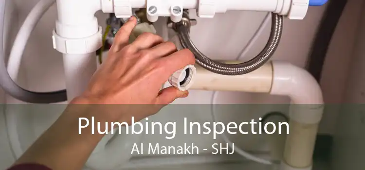 Plumbing Inspection Al Manakh - SHJ