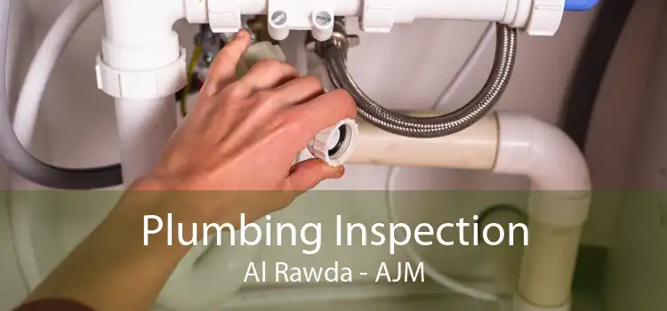 Plumbing Inspection Al Rawda - AJM