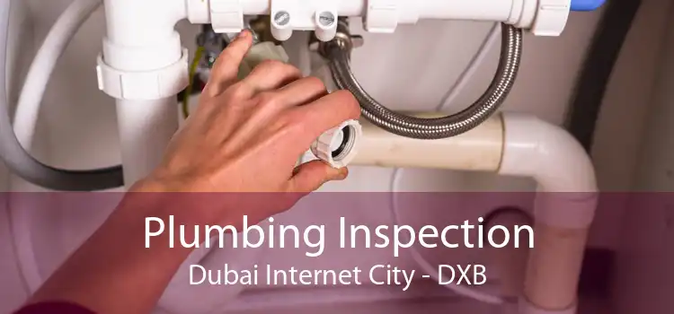 Plumbing Inspection Dubai Internet City - DXB