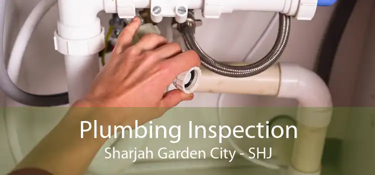 Plumbing Inspection Sharjah Garden City - SHJ