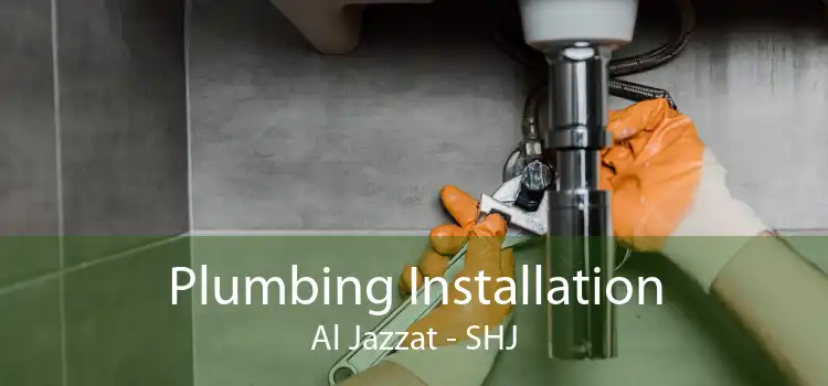 Plumbing Installation Al Jazzat - SHJ