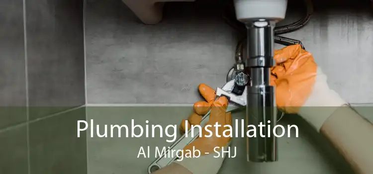 Plumbing Installation Al Mirgab - SHJ