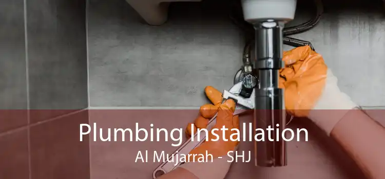 Plumbing Installation Al Mujarrah - SHJ