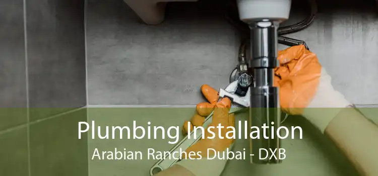 Plumbing Installation Arabian Ranches Dubai - DXB