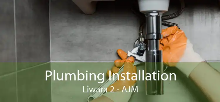 Plumbing Installation Liwara 2 - AJM