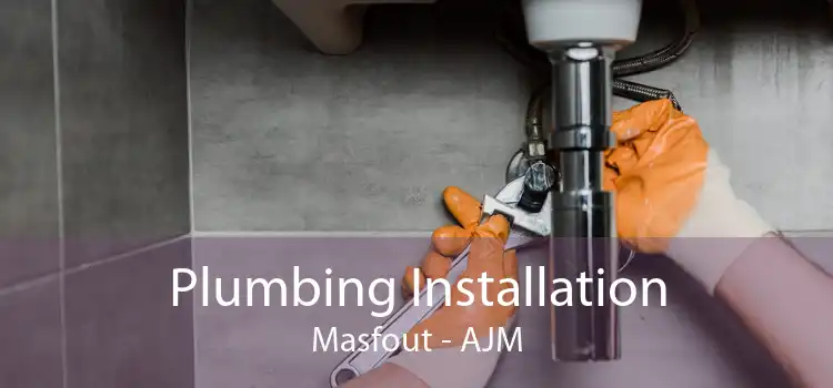 Plumbing Installation Masfout - AJM