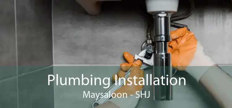 Plumbing Installation Maysaloon - SHJ