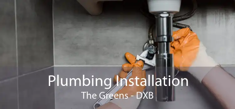 Plumbing Installation The Greens - DXB