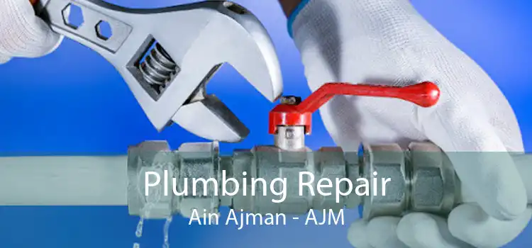 Plumbing Repair Ain Ajman - AJM