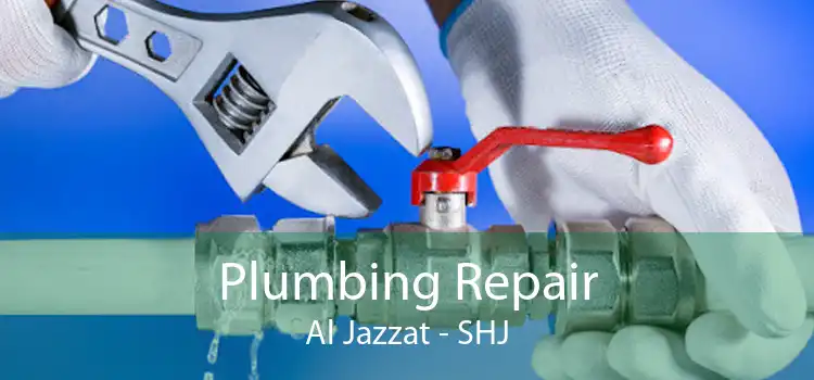 Plumbing Repair Al Jazzat - SHJ