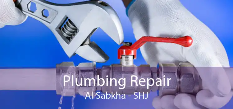 Plumbing Repair Al Sabkha - SHJ